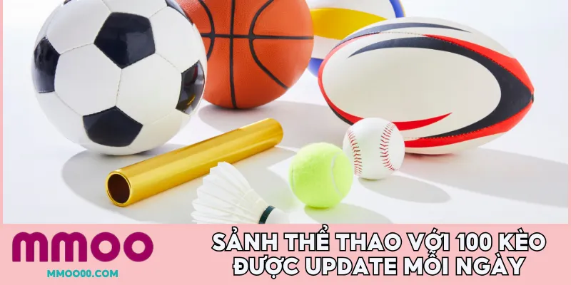 Sảnh thể thao với 100 kèo được update mỗi ngày