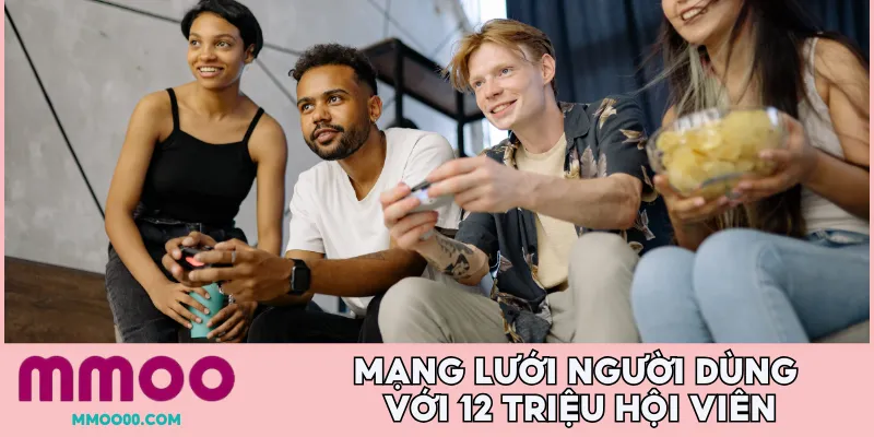 Mạng lưới người dùng với 12 triệu hội viên